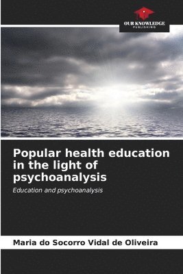 Popular health education in the light of psychoanalysis 1