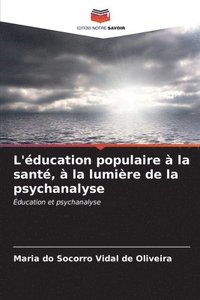 bokomslag L'ducation populaire  la sant,  la lumire de la psychanalyse