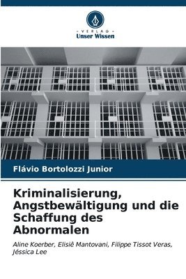 Kriminalisierung, Angstbewltigung und die Schaffung des Abnormalen 1