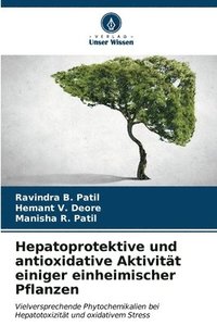 bokomslag Hepatoprotektive und antioxidative Aktivitt einiger einheimischer Pflanzen