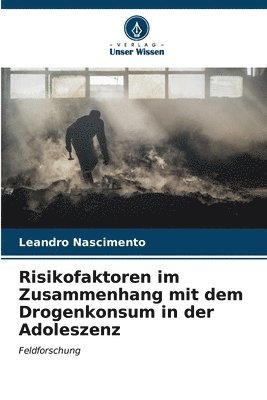 bokomslag Risikofaktoren im Zusammenhang mit dem Drogenkonsum in der Adoleszenz