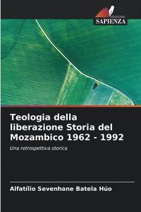 bokomslag Teologia della liberazione Storia del Mozambico 1962 - 1992