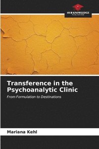 bokomslag Transference in the Psychoanalytic Clinic