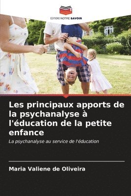 Les principaux apports de la psychanalyse  l'ducation de la petite enfance 1