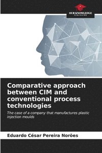 bokomslag Comparative approach between CIM and conventional process technologies