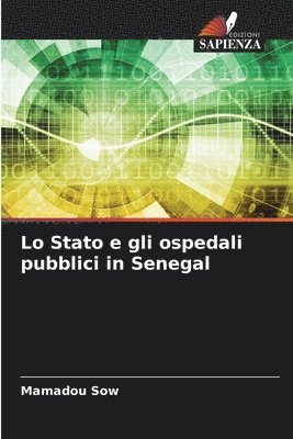 bokomslag Lo Stato e gli ospedali pubblici in Senegal