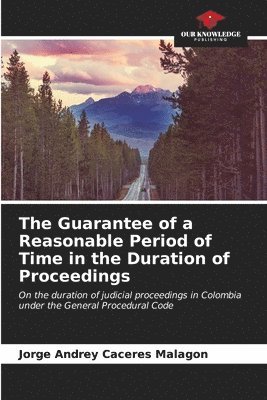 The Guarantee of a Reasonable Period of Time in the Duration of Proceedings 1