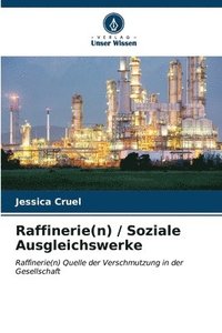 bokomslag Raffinerie(n) / Soziale Ausgleichswerke
