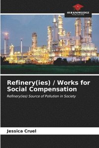 bokomslag Refinery(ies) / Works for Social Compensation