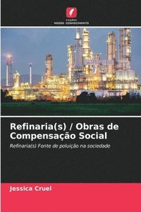 bokomslag Refinaria(s) / Obras de Compensao Social