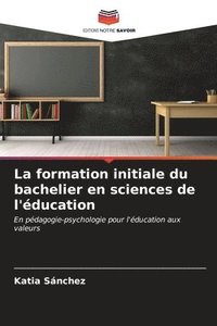 bokomslag La formation initiale du bachelier en sciences de l'ducation