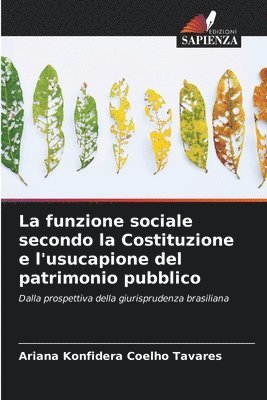 La funzione sociale secondo la Costituzione e l'usucapione del patrimonio pubblico 1