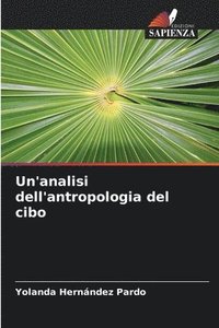 bokomslag Un'analisi dell'antropologia del cibo