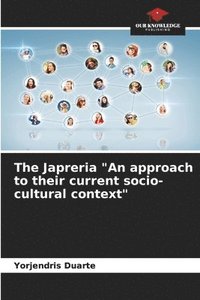 bokomslag The Japreria &quot;An approach to their current socio-cultural context&quot;