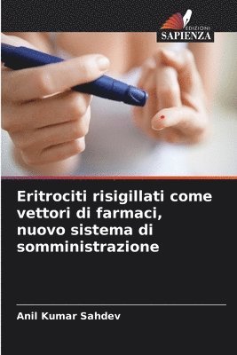 Eritrociti risigillati come vettori di farmaci, nuovo sistema di somministrazione 1