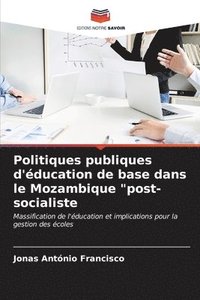 bokomslag Politiques publiques d'ducation de base dans le Mozambique &quot;post-socialiste