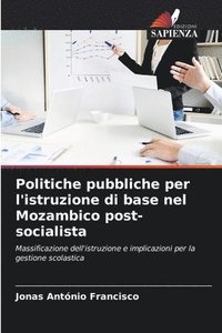 bokomslag Politiche pubbliche per l'istruzione di base nel Mozambico post-socialista