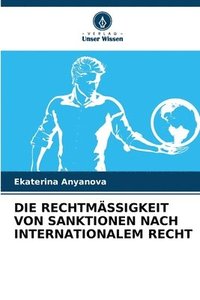 bokomslag Die Rechtmssigkeit Von Sanktionen Nach Internationalem Recht