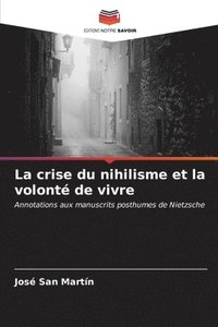 bokomslag La crise du nihilisme et la volont de vivre