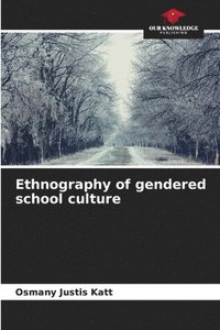 bokomslag Ethnography of gendered school culture