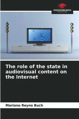 The role of the state in audiovisual content on the Internet 1