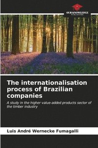 bokomslag The internationalisation process of Brazilian companies