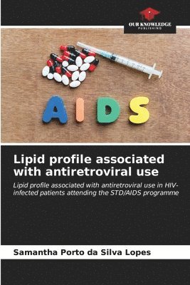 Lipid profile associated with antiretroviral use 1