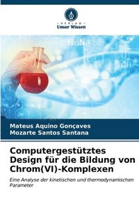 bokomslag Computergesttztes Design fr die Bildung von Chrom(VI)-Komplexen