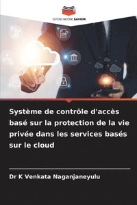 bokomslag Systme de contrle d'accs bas sur la protection de la vie prive dans les services bass sur le cloud