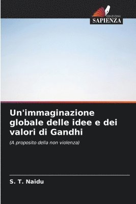 Un'immaginazione globale delle idee e dei valori di Gandhi 1