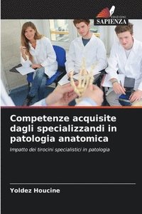 bokomslag Competenze acquisite dagli specializzandi in patologia anatomica