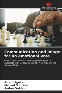 bokomslag Communication and image for an emotional vote