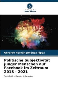 bokomslag Politische Subjektivitt junger Menschen auf Facebook im Zeitraum 2018 - 2021