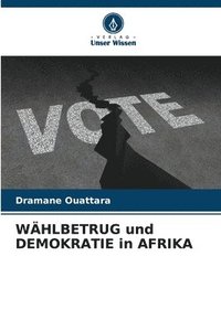 bokomslag WHLBETRUG und DEMOKRATIE in AFRIKA