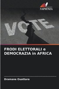 bokomslag FRODI ELETTORALI e DEMOCRAZIA in AFRICA