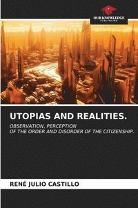 bokomslag Utopias and Realities.
