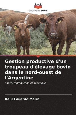 Gestion productive d'un troupeau d'levage bovin dans le nord-ouest de l'Argentine 1