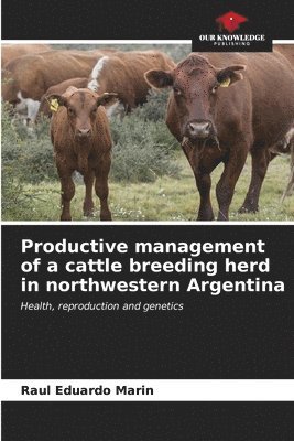 bokomslag Productive management of a cattle breeding herd in northwestern Argentina