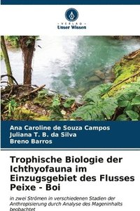 bokomslag Trophische Biologie der Ichthyofauna im Einzugsgebiet des Flusses Peixe - Boi
