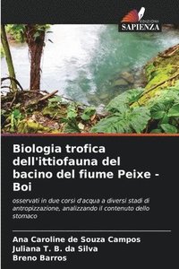 bokomslag Biologia trofica dell'ittiofauna del bacino del fiume Peixe - Boi
