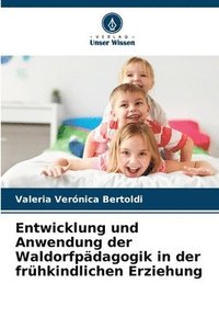 bokomslag Entwicklung und Anwendung der Waldorfpdagogik in der frhkindlichen Erziehung