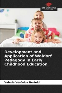 bokomslag Development and Application of Waldorf Pedagogy in Early Childhood Education