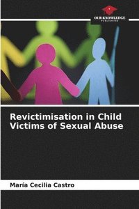 bokomslag Revictimisation in Child Victims of Sexual Abuse
