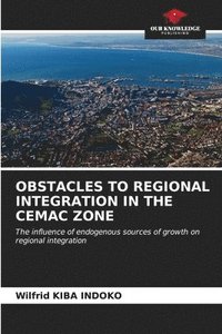 bokomslag Obstacles to Regional Integration in the Cemac Zone
