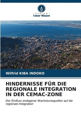bokomslag Hindernisse Fr Die Regionale Integration in Der Cemac-Zone