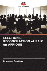 bokomslag ELECTIONS, RECONCILIATION et PAIX en AFRIQUE