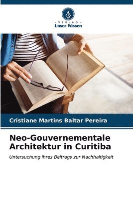 bokomslag Neo-Gouvernementale Architektur in Curitiba