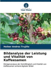 bokomslag Bildanalyse der Leistung und Vitalitt von Kaffeesamen