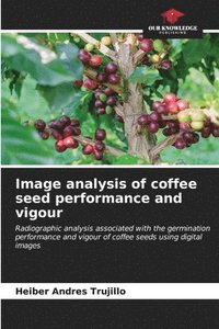 bokomslag Image analysis of coffee seed performance and vigour