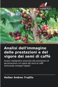 bokomslag Analisi dell'immagine delle prestazioni e del vigore dei semi di caff